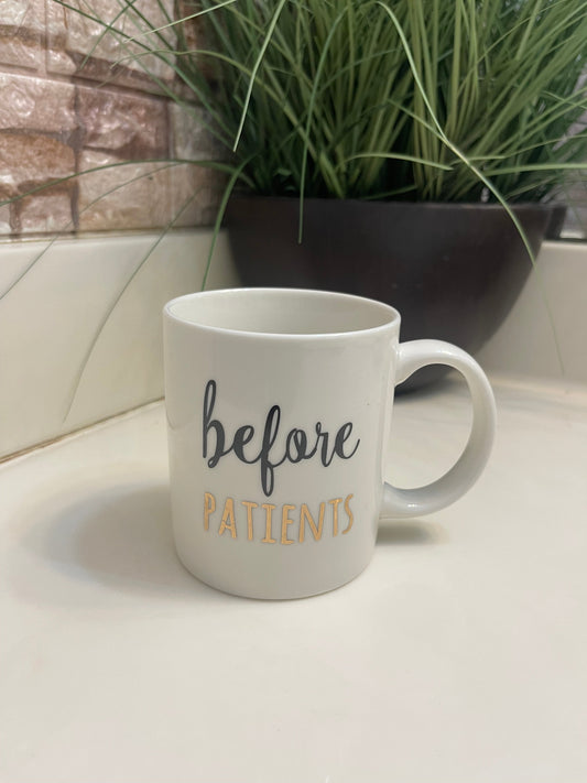 “Before patients” coffee mug
